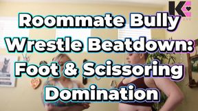 Roommate Bully Wrestle Beatdown: Foot & Scissoring Domination