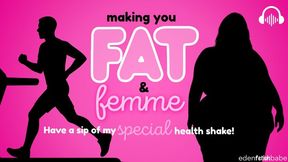 Making you FAT and feminized