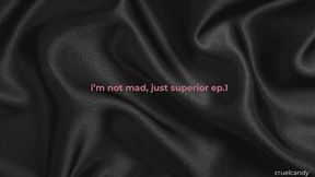 I’m Not Mad, Just Superior – Ep 1: “This Isn’t Personal It’s Just Hierarchy”