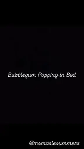 Bubblegum Popping in Bed