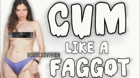 CUM like a FAGGOT for Goddess Vivien Make Me Bi Fantasy Bi Humiliation Degradation Sissy Slut Beta Training Bratty Babe Cum in Chastity