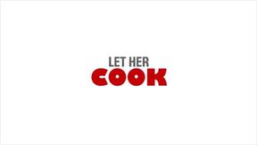 Let Her Cook