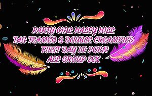 Party Girl Haley Hill Tag Teamed & Double Creampied At First Day In Porn - All Group Sex 4K