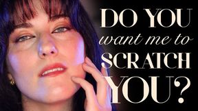 Do You Want Me to Scratch You?