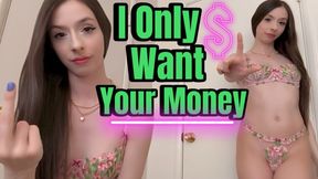 I Only Want Your Money
