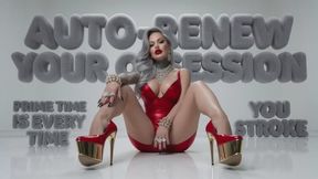 Auto-Renew Your Obsession. Prime Time Is Every Time You Stroke