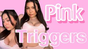 Pink Triggers