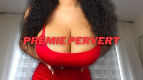 Premie Pervert