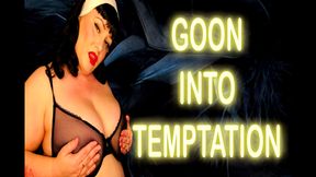 GOON INTO TEMPTATION