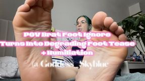 Foot Ignore Turns Into Degrading Foot Tease (Brat POV)