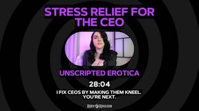 Stress Relief for the CEO - Unscripted Erotica