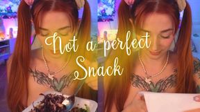 Not a perfect Snack