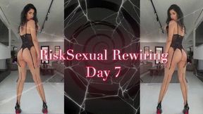 RiskSexual Rewiring- Day 7