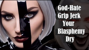 God-Hate Grip Jerk Your Blasphemy Dry