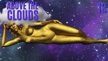 ABOVE THE CLOUDS #13 &bull_ The naked, horny golden goddess
