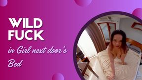 Wild Fuck in Girl Next Door's Bed