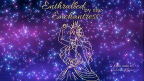 Enthralled by the Enchantress