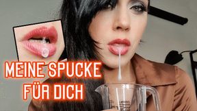 Meine Spucke für dich