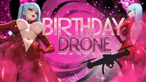 BIRTHDAY DRONE