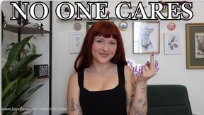 No One Cares (Unethical Humiliation Findom Fetish)