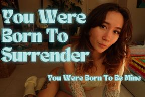You Were Born To Surrender