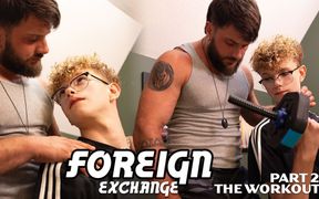 Foreign Exchange - Part 2 - Heath Teaches Noah Workout Tips, but Oh No, Noah Needs a Massage. Lower. Right There. Deep.