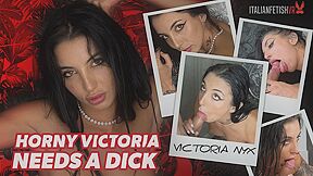 Victoria Nyx - Horny Victoria Needs A Dick