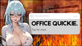OFFICE QUICKIE