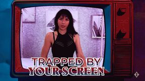 Trapped By Your Screen
