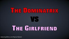 THE DOMINATRIX VS THE GIRLFRIEND