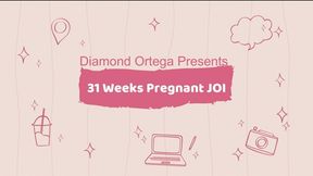 31 Weeks Pregnant JOI