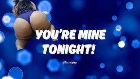 You're mine tonight