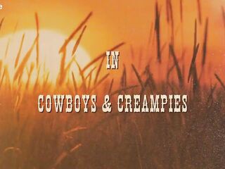 farmers daughter get screwed in COWBOYS AND CREAMPIES