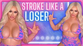 Stroke Like a LOSER! (480 MP4)