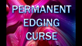 PERMANENT EDGING CURSE