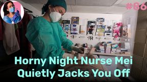 Horny Night Nurse Mei Quietly Jacks You Off