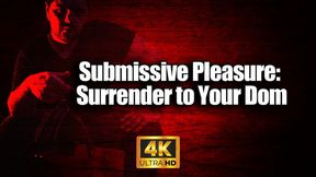 KingMarti: Submissive Pleasure Surrender To Your Dom 4k UHD