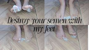 Destroy your semen with my feet