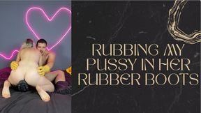 rubbing my pussy in his rubber boots