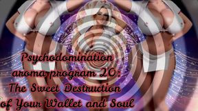 MISTRESS SHE : Psychodomination aroma program 20 The Sweet Destruction of Your Wallet and Soul