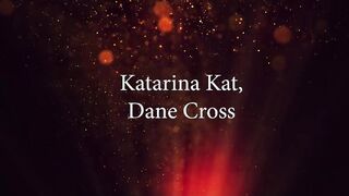 Turned On Hot Katarina Kat Can't Take Enough Of Dane Cross'